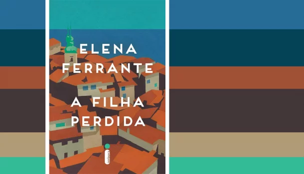 A Filha Perdida, de Elena Ferrante